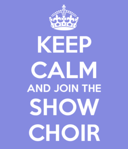 Keep calm and join the show choir meme