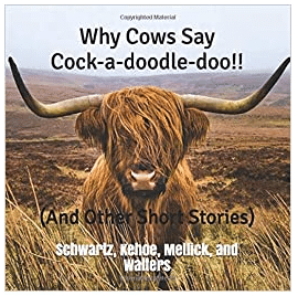 Cover of a book with a cow standing in a field Why Cows Say Cock-a-doodle-doo!!