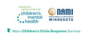 Webinar sponsors: Minnesota Association for Children's Mental Health, NAMI, & Metro Children's Crisis Response Services